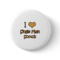 I Love Single Malt Scotch Buttons