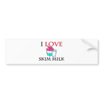 I Love Skim Milk Bumper Stickers