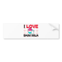 I Love Skim Milk Bumper Stickers
