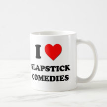 I love Slapstick Comedies Coffee Mug