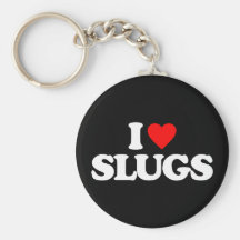 I LOVE SLUGS KEY CHAINS