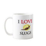 I Love Slugs mugs