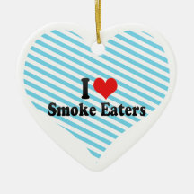 I Love Smoke Eaters Christmas Tree Ornaments