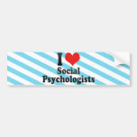 I Love Social Psychologists Bumper Stickers