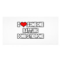 I Love Someone Battling Down Syndrome