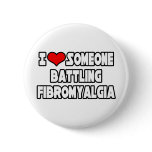 I Love Someone Battling Fibromyalgia Pinback Buttons