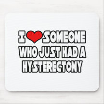 I Love Someone Who Just Had a Hysterectomy Mousepads