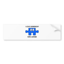 I love someone with autism bumper sticker
