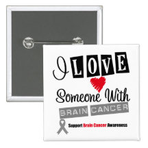 I Love Someone With Brain Cancer Pinback Button