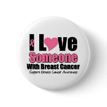 I Love Someone With Breast Cancer Buttons