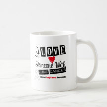 I Love Someone With Lung Cancer Coffee Mugs