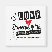I Love Someone With Lung Cancer Magnets