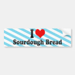 I Love Sourdough Bread Bumper Stickers