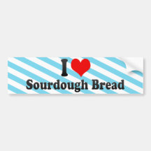 I Love Sourdough Bread Bumper Stickers
