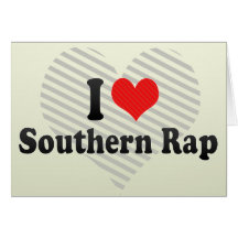 I Love Southern Rap Greeting Card
