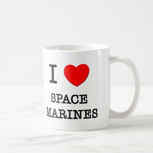 I Love Space Marines Mugs