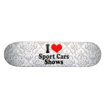 I love Sport Cars Shows Skate Decks