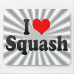 I love Squash mousepads