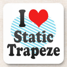 I love Static Trapeze Beverage Coasters
