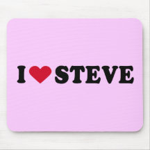I LOVE STEVE MOUSE PAD