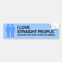I LOVE STRAIGHT PEOPLE.png Bumper Stickers