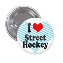 I love Street Hockey Button