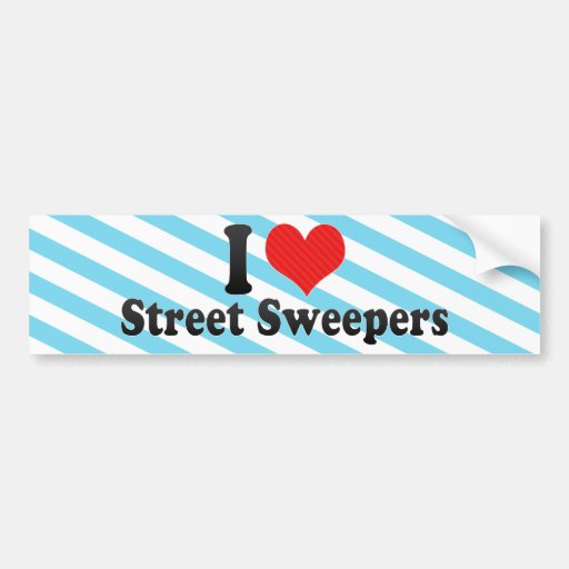 I Love Street Sweepers Bumper Stickers