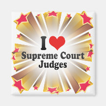 I Love Supreme Court Judges Magnet