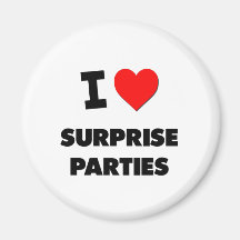 I love Surprise Parties Fridge Magnet