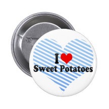 I Love Sweet Potatoes Buttons