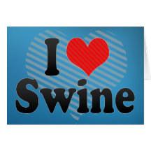 I Love Swine Cards