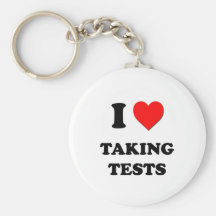 I love Taking Tests Key Chains