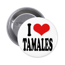 I Love Tamales Buttons