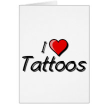 I Love Tattoos Greeting Cards