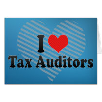I Love Tax Auditors Greeting Cards
