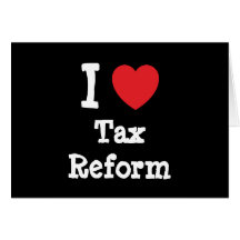 I love Tax Reform heart custom personalized Greeting Cards