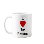 I Love Tax Returns Tax Returns Love Me! mugs
