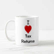 I Love Tax Returns Tax Returns Love Me! Coffee Mugs