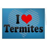 I Love Termites cards