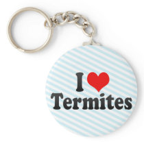 I Love Termites Keychain