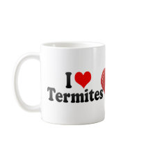 I Love Termites Mugs