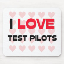 I LOVE TEST PILOTS MOUSE MAT