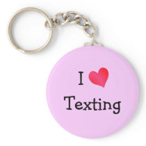 I Love Texting Key Chains