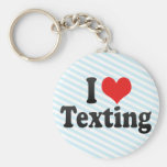 I Love Texting Keychains
