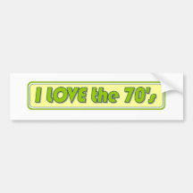I Love The 70'S Bumper Sticker