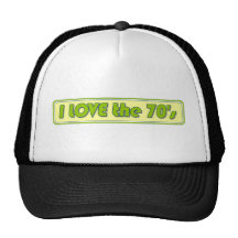 I Love The 70'S Trucker Hat