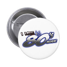 I Love the 80s Eighties MUSIC 1980s music fan Button
