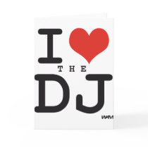 I love the DJ Greeting Card