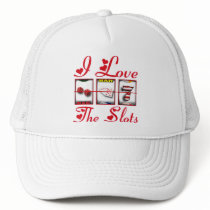 I LOVE THE SLOTS TRUCKER HATS