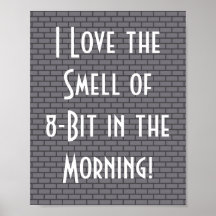 I Love the Smell of 8-Bit in the Morning, Grey Poster